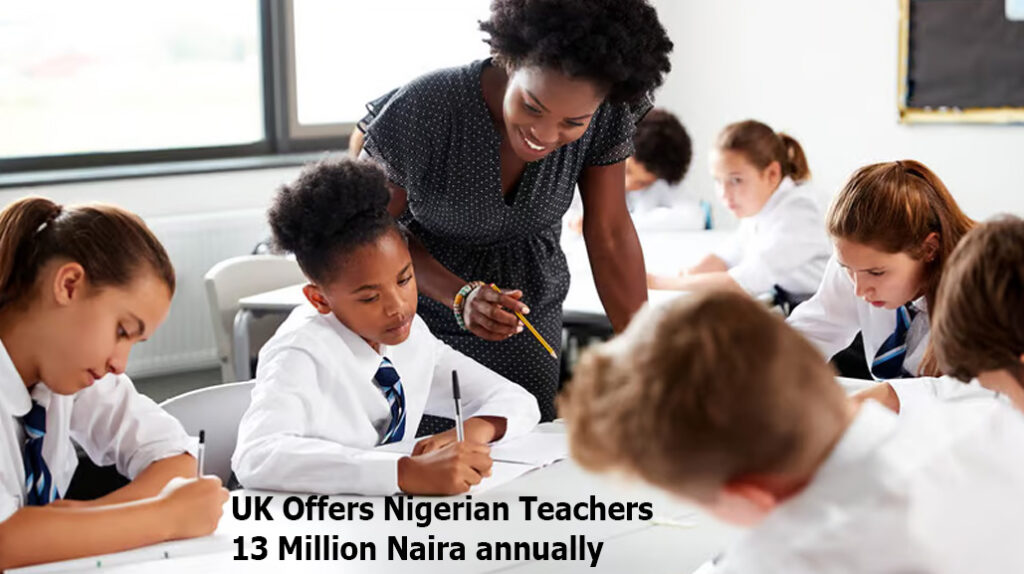 UK Offers Nigerian Teachers 13 Million Naira annually