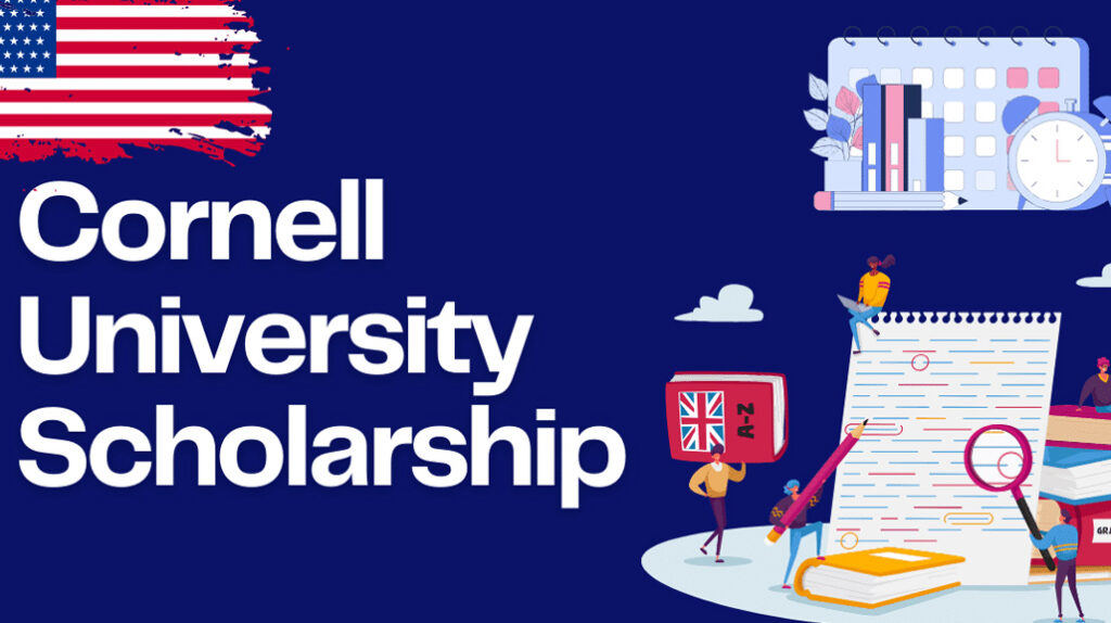 Cornell University Scholarship For International Students 2024