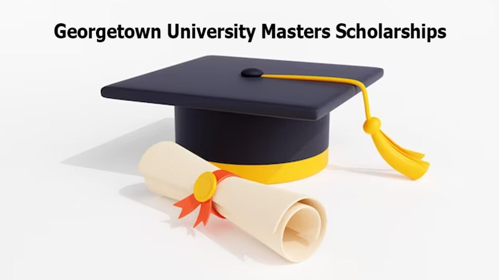 Georgetown University Masters Scholarships